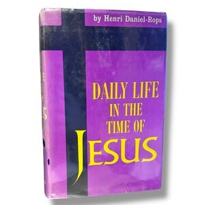Daily Life In The Time Of Jesus by Henri Daniel-Rops HCDJ Book 1962 1st Edition